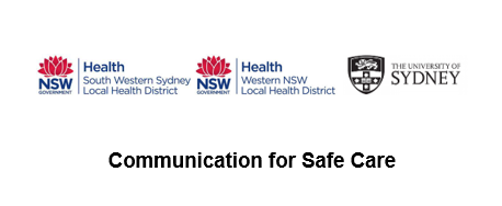 Text stating 'Communication for Safe Care' with logos from SWS LHD, Western NSW LHD and the University of Sydney